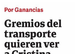 Gremios del transporte quieren ver a Cristina