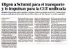 Eligen a Schmid para el transporte y lo impulsan para la CGT unificada