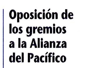 Oposición de los gremios a la Alianza del Pacífico